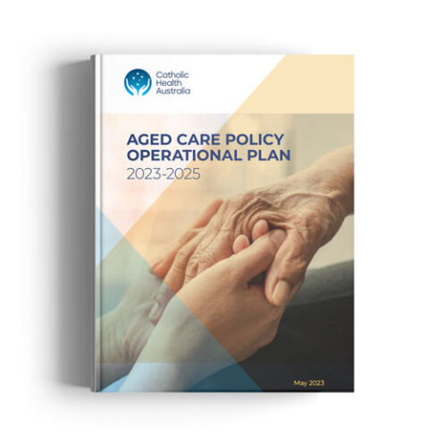 CHA AGED CARE OPERATIONAL PLAN Catholic Health Australia