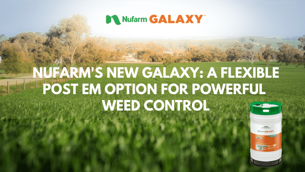 Nufarm's New Galaxy: A Flexible Post Em Option For Powerful Weed ...