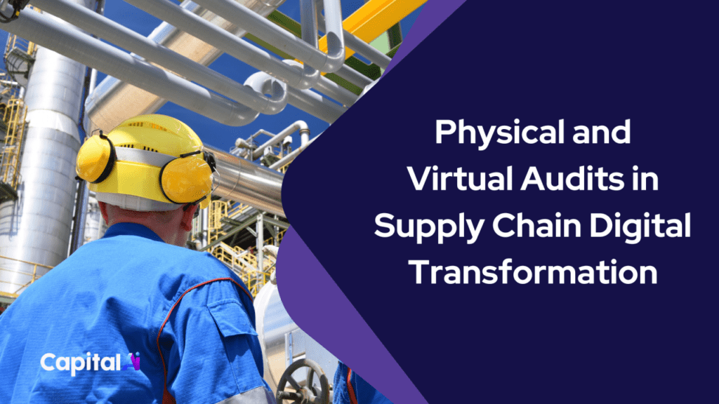 Physical and virtual audits in supply chain digital transformation
