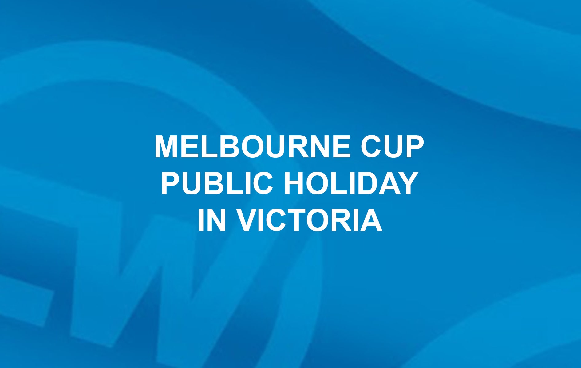 Melbourne Cup Public Holiday CW Products