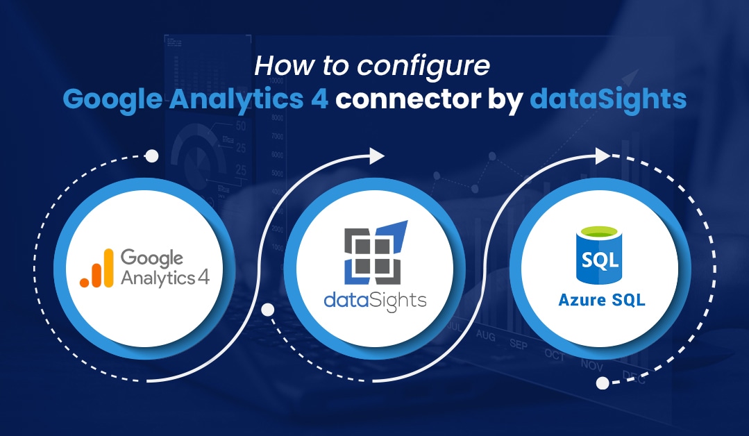 How to Configure Google Analytics 4 connector by dataSights