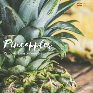 Dental Care Professionals says Pineapples brighten teeth naturally