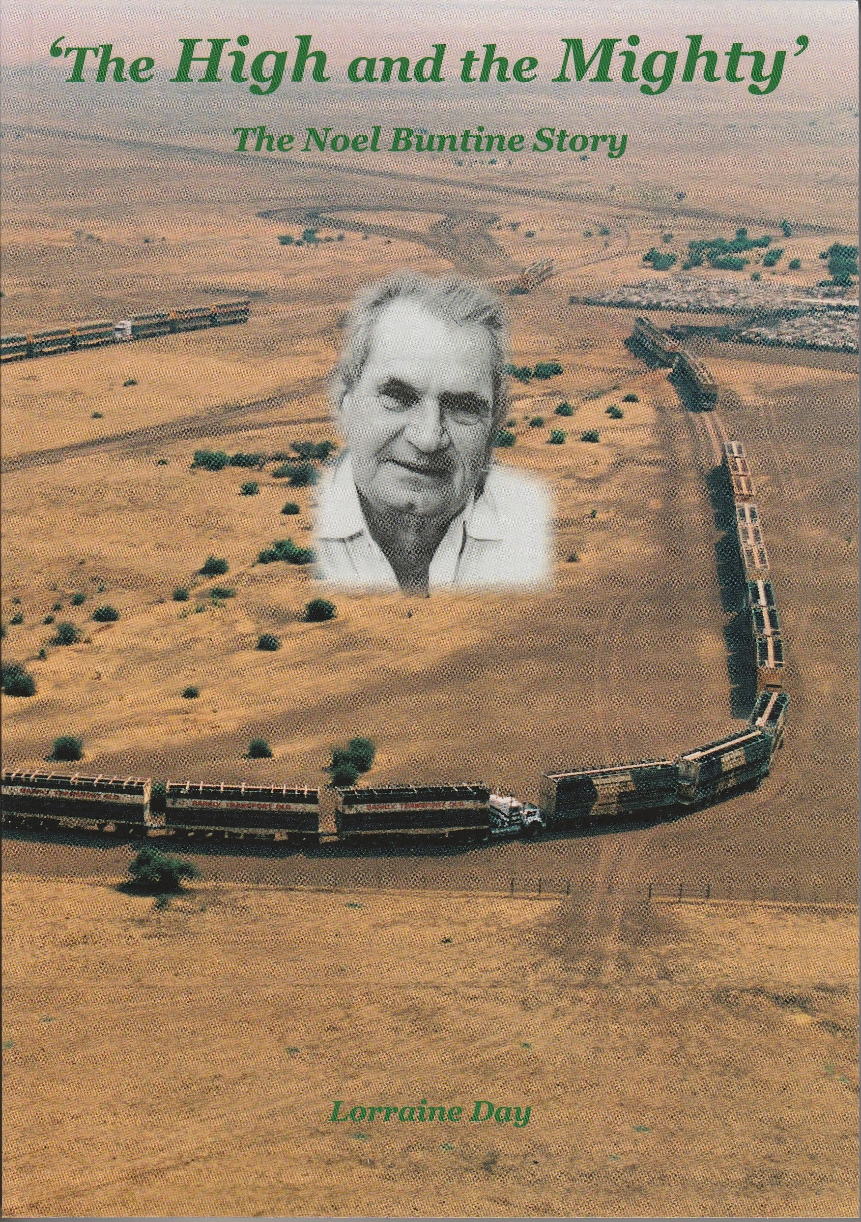 Read more about the article OUT NOW! The High and the Mighty – the story of legendary road train pioneer Noel Buntine