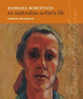 BARBARA ROBERTSON: An Australian artist’s life