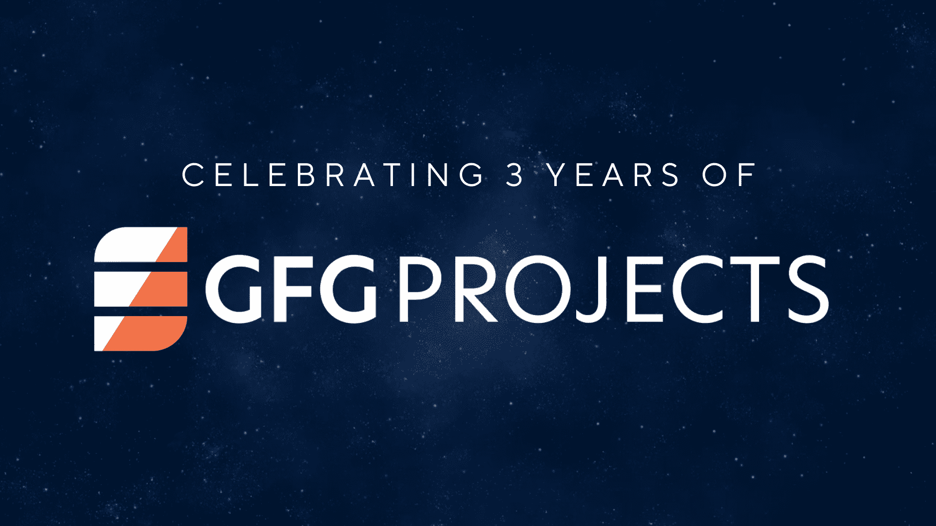 GFG Projects Celebrates 3 Years! - GFG Projects