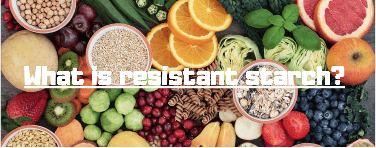 Resistant Starch - Superfood for the Gut