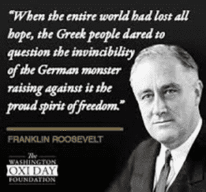 Image of Franklin Roosevelt with quote "When the entire world had lost all hope, the Greek people dared to question the invincibility of the German monster raising against it the proud spirit of freedom."