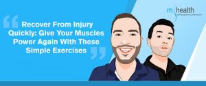 Recover From Injury Quickly: Give Your Muscles Power Again With These Simple Exercises