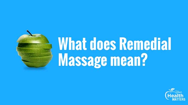 What does remedial massage mean?