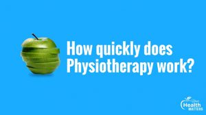 How quick does Physiotherapy work?