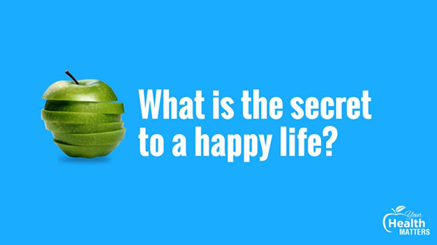 secret to a happy life