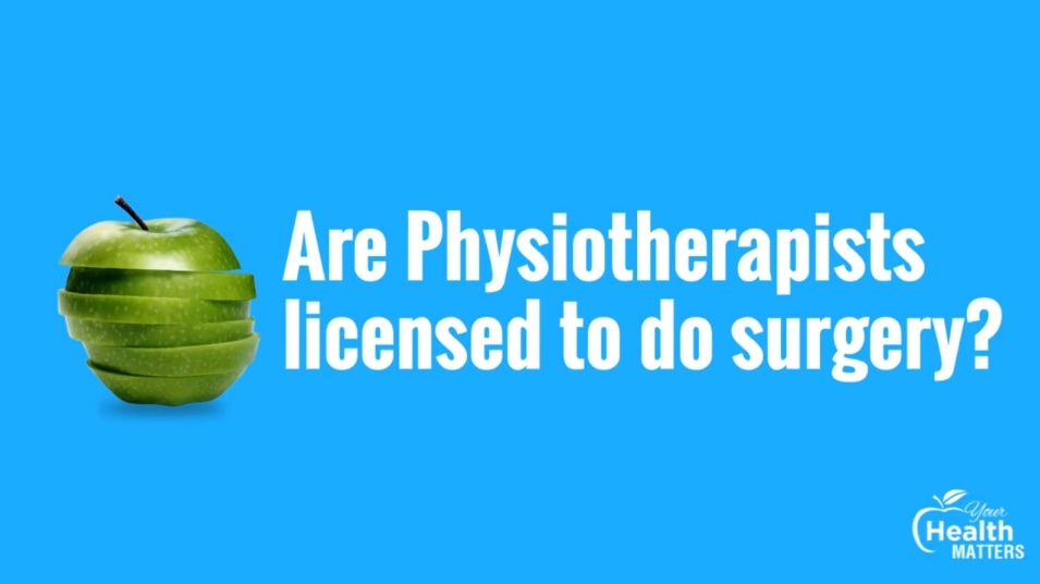 are physiotherapist licensed to do surgery
