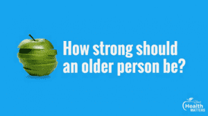 how-strong-should-older-person