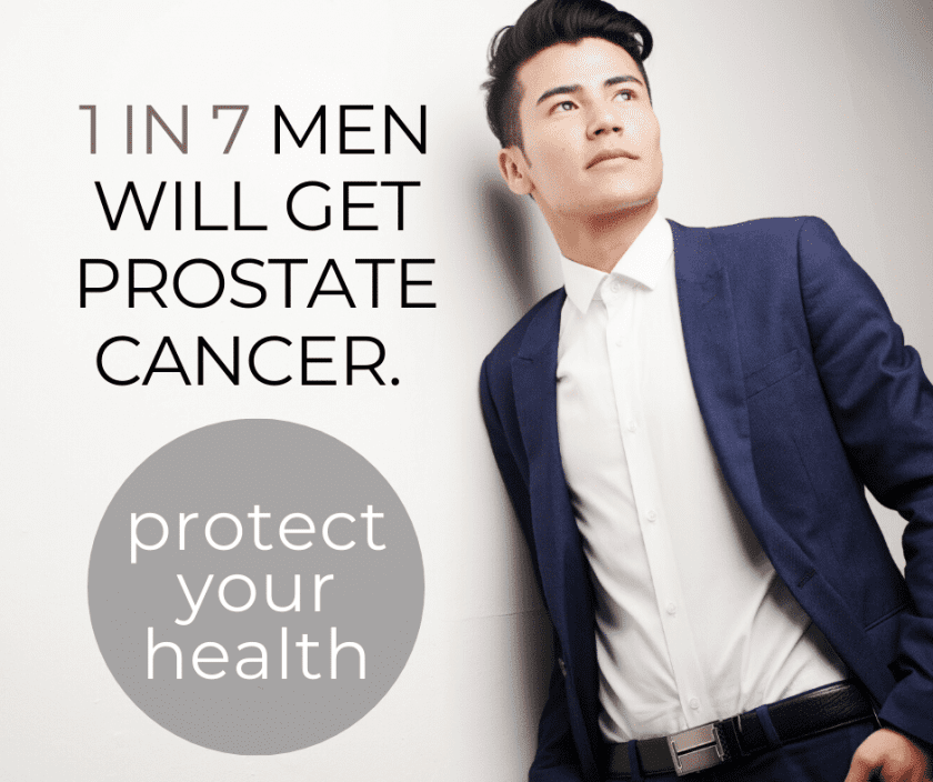 1 in 7 men will get prostate cancer protect your health