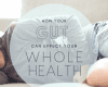 7 Signs of an unhealthy gut