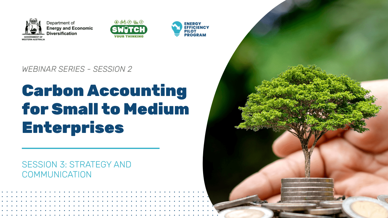 Carbon Accounting for Small to Medium Enterprises – Session 3: Strategy & Communication