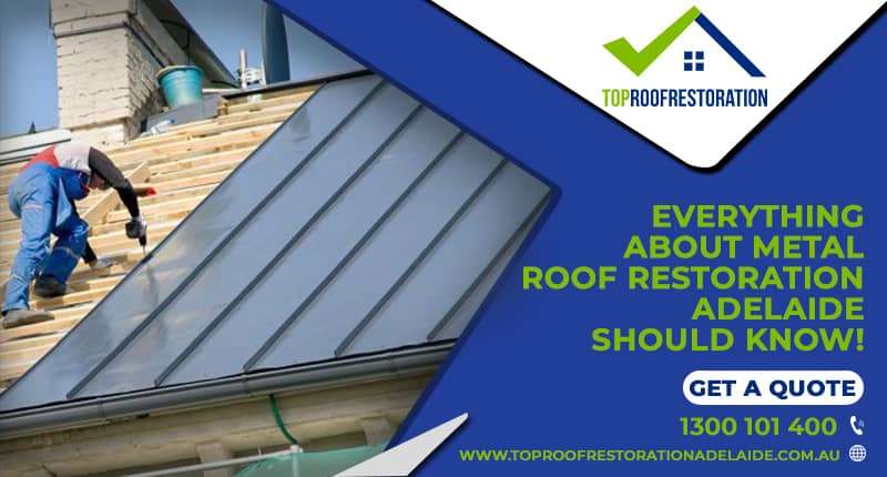 The Benefits of Metal Roof Adelaide