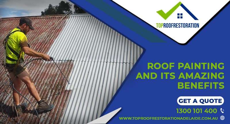 The Benefits of Roof Painting Adelaide