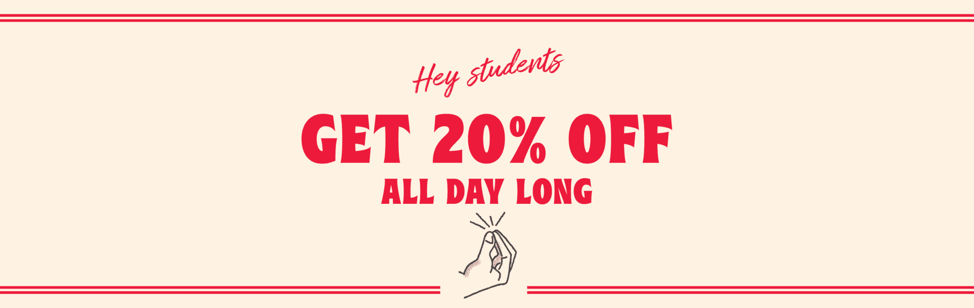 Hey students, get 20% off all day long